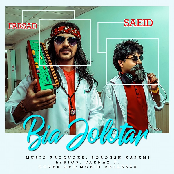 Saeid & Farsad - Bia Jolotar