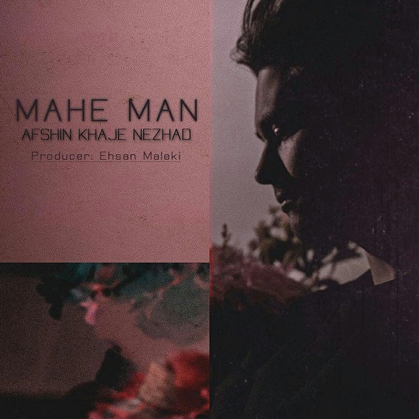 Afshin Khaje Nezhad - 'Mahe Man'