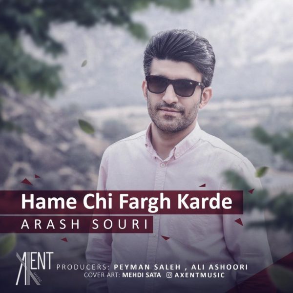 Arash Souri - 'Hame Chi Fargh Karde'