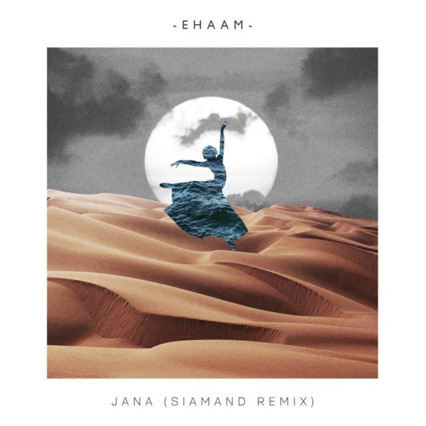 Ehaam - 'Jana (Siamand Remix)'