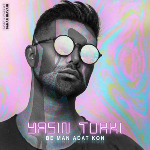 Yasin Torki - 'Be Man Adat Kon'