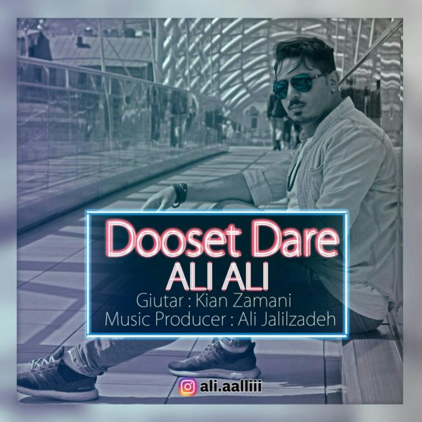 Ali Ali - 'Dooset Dare'