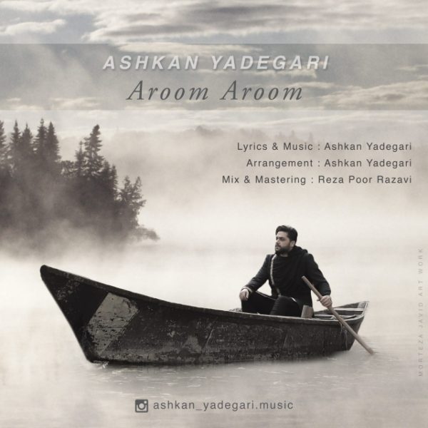 Ashkan Yadegari - 'Aroom Aroom'