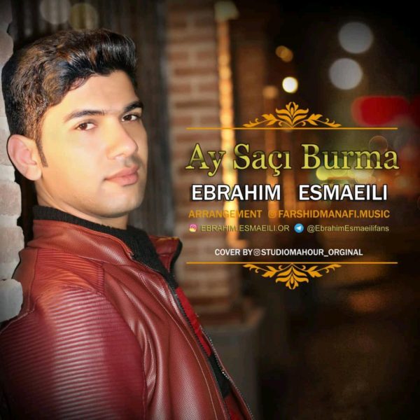 Ebrahim Esmaeili - 'Ay Saci Burma'