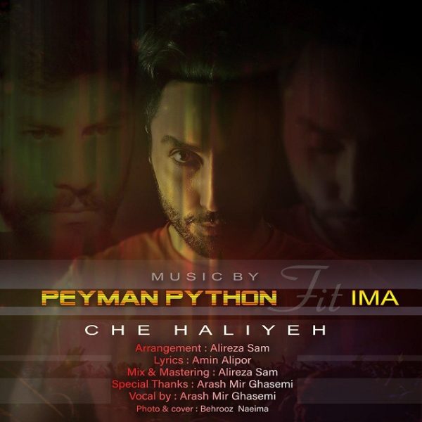 Peyman Python - 'Che Haliyeh (Ft. Ima)'