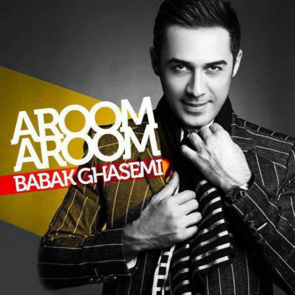 Babak Ghasemi - 'Aroom Aroom'