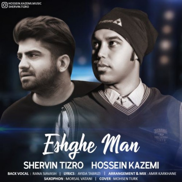Hossein Kazemi & Shervin Tizro - 'Eshghe Man'