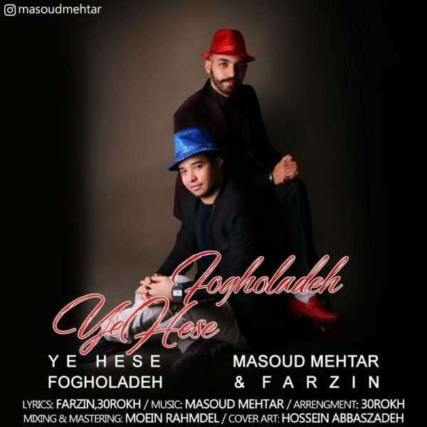 Masoud Mehtar & Farzin - 'Ye Hese Fogholadeh'