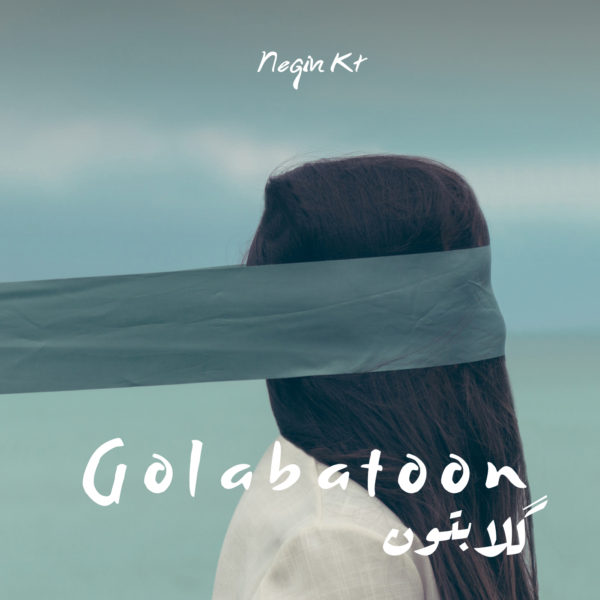 Negin Kt - 'Golabatoon'