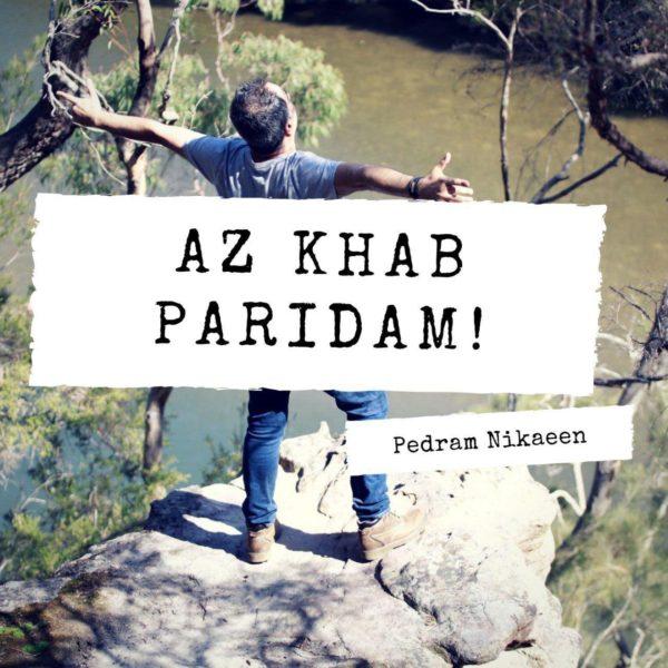 Pedram Nikaeen - 'Az Khab Paridam'