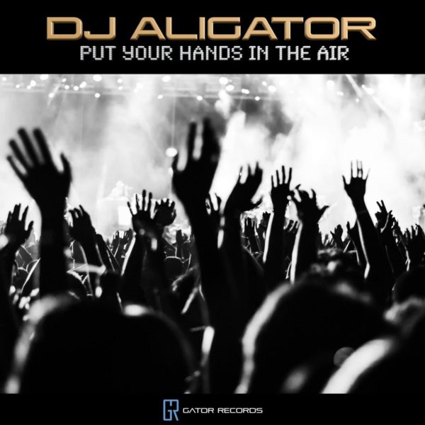 Aligator - 'Put Your Hands In The Air'