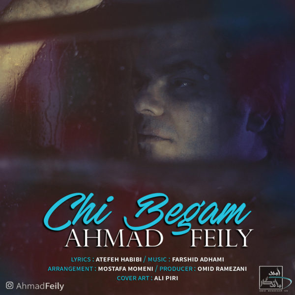 Ahmad Feily - 'Chi Begam'