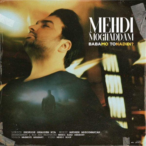 Mehdi Moghaddam - 'Babamo To Nadidi'