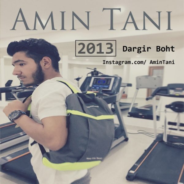 Amin Tani - 'Dargir Boht'