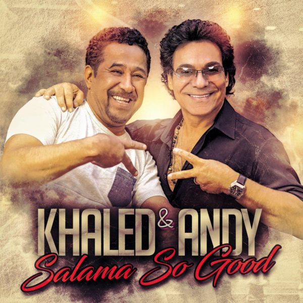Andy & Khaled - 'Salama So Good'