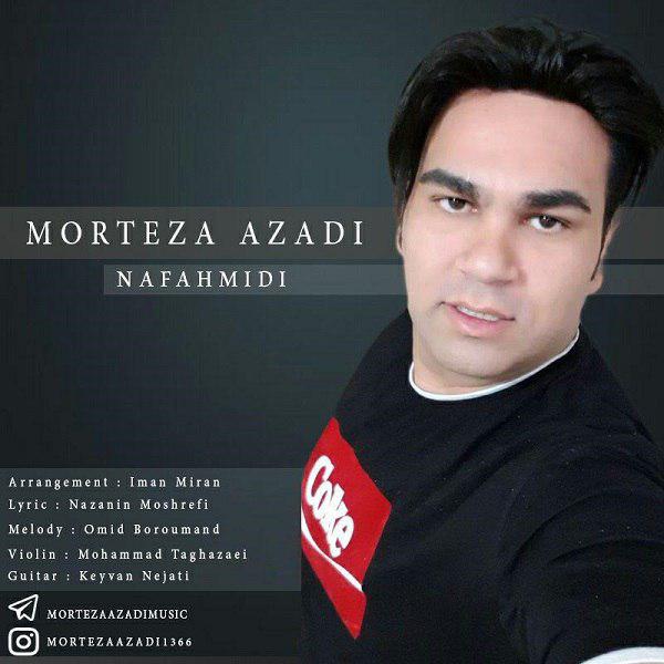 Morteza Azadi - 'Nafahmidi'