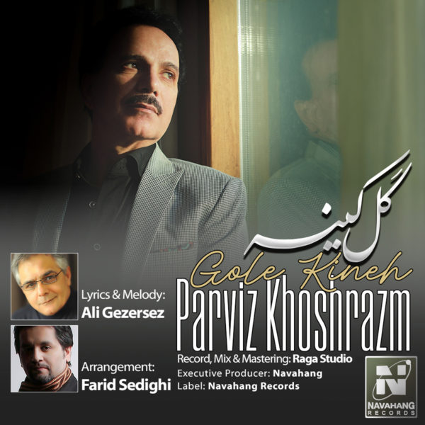 Parviz Khoshrazm - 'Gole Kineh'