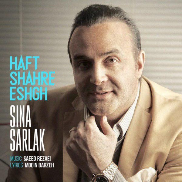 Sina Sarlak - 'Haft Shahre Eshgh'