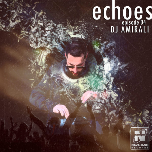 DJ AmirAli - 'Echoes (Episode 04)'