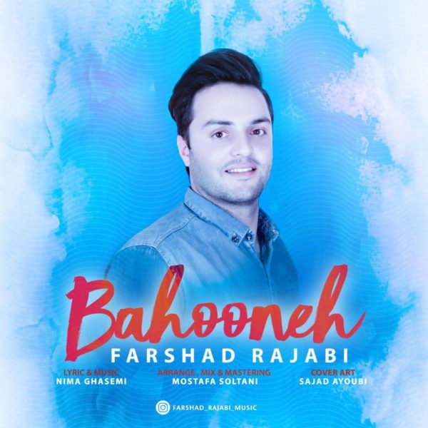 Farshad Rajabi - 'Bahooneh'