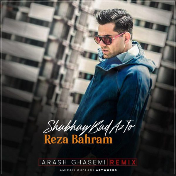 Reza Bahram - 'Shabhaye Bad Az To (Arash Ghasemi Remix)'