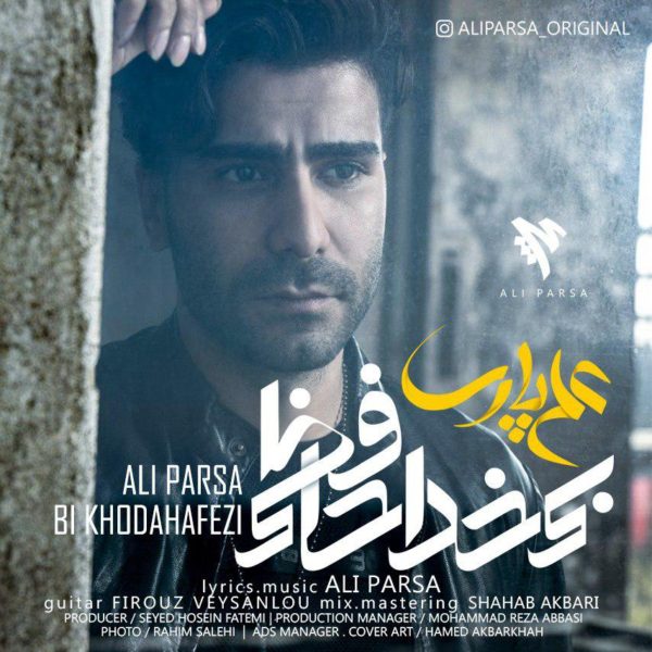 Ali Parsa - 'Bi Khodahafezi'