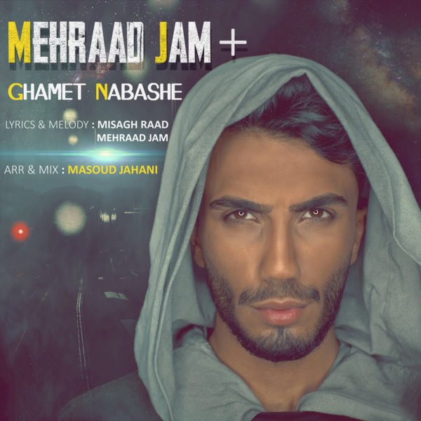 Mehraad Jam - 'Ghamet Nabashe'