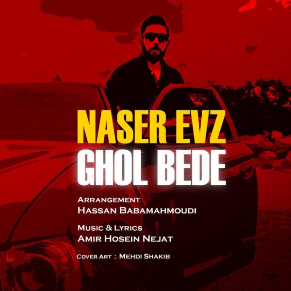 Naser EVZ - 'Ghol Bede'