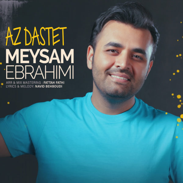 Meysam Ebrahimi - 'Az Dastet'