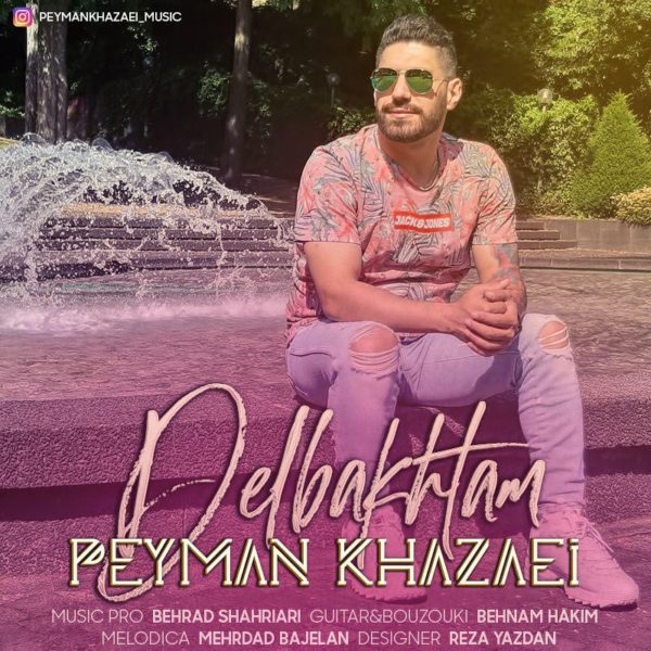 Peyman Khazaei - 'Delbakhtam'
