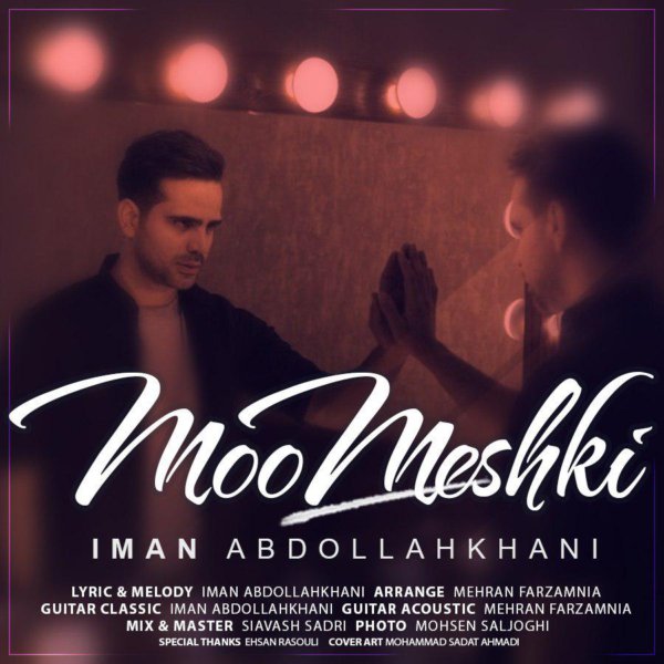 Iman Abdollahkhani - 'Moo Meshki'