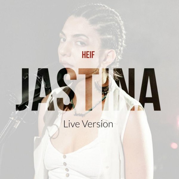Justina - Heif (Live Version)