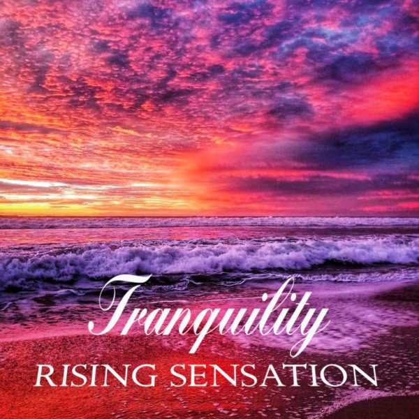 Rising Sensation - 'Tranquility'