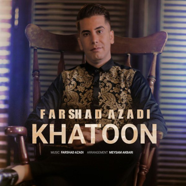 Farshad Azadi - 'Khatoon'