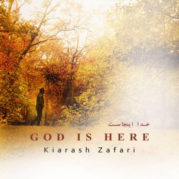 Kiarash Zafari - 'God Is Here'