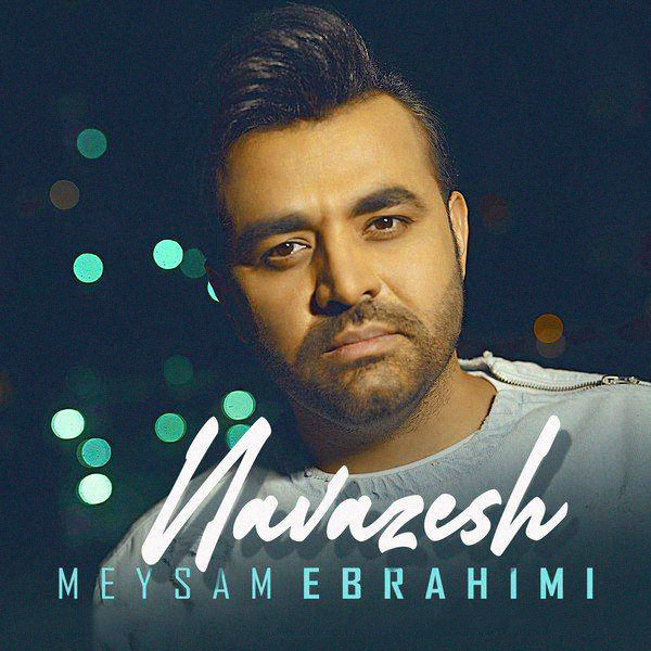 Meysam Ebrahimi - 'Navazesh'