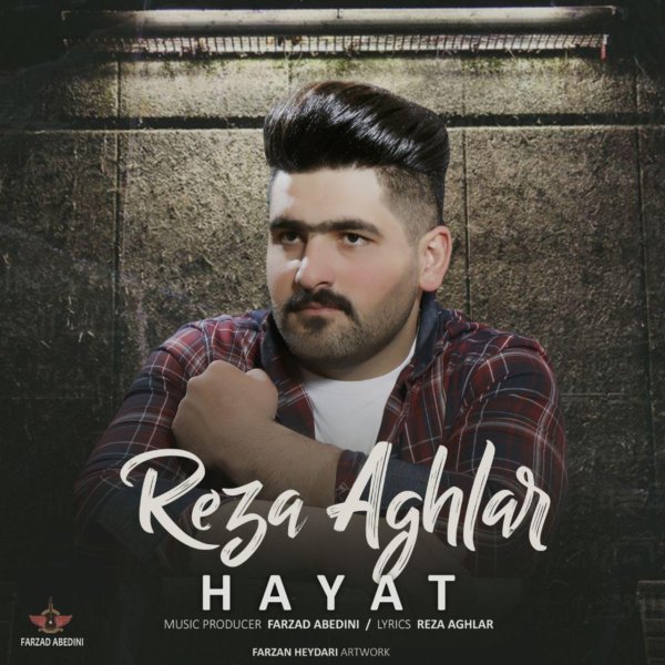 Reza Aghlar - Hayat
