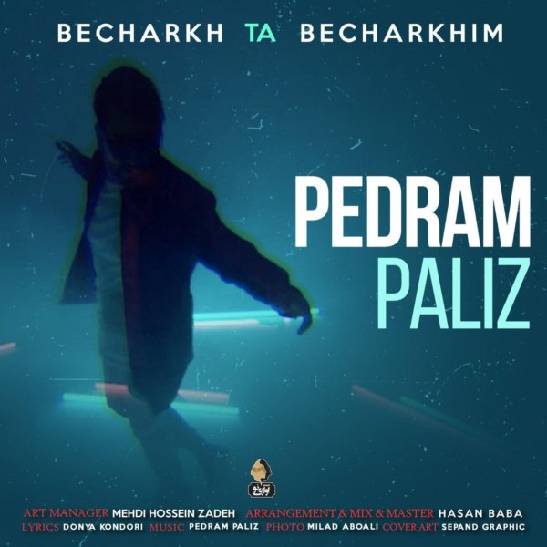 Pedram Paliz - 'Becharkh Ta Becharkhim'