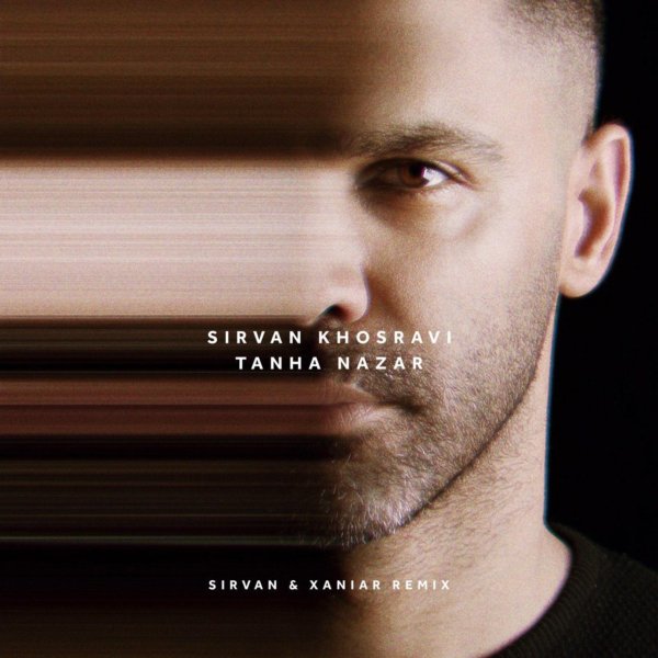 Sirvan Khosravi - 'Tanha Nazar (Remix)'