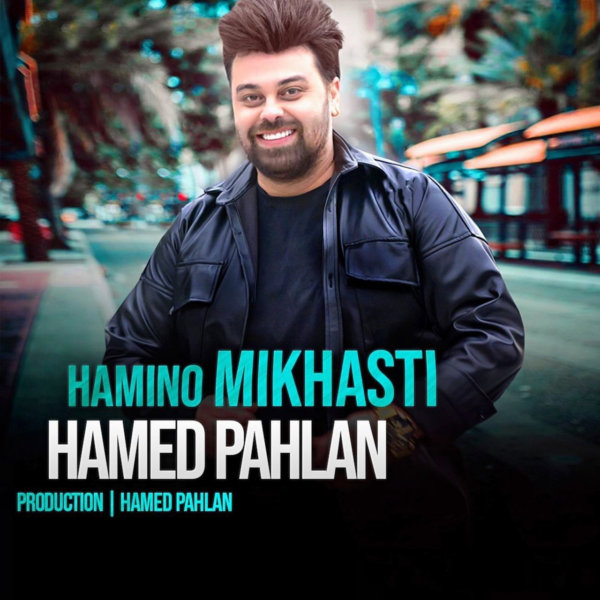 Hamed Pahlan - 'Hamino Mikhasti'