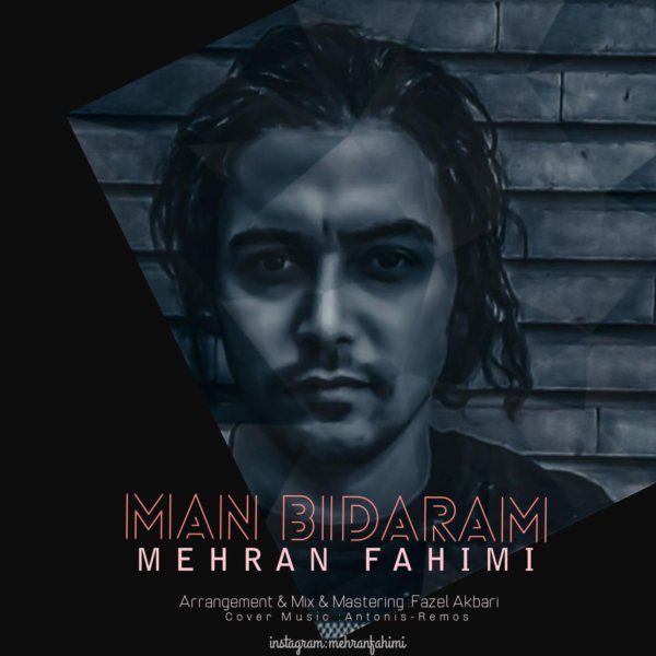 Mehran Fahimi - 'Man Bidaram'