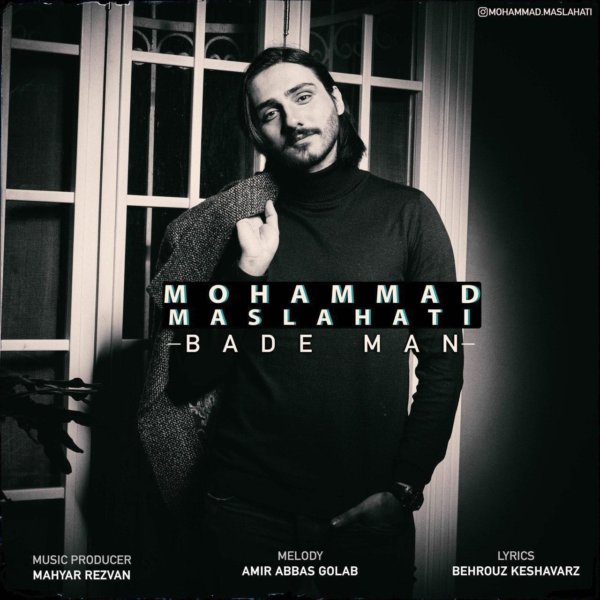 Mohammad Maslahati - 'Bade Man'