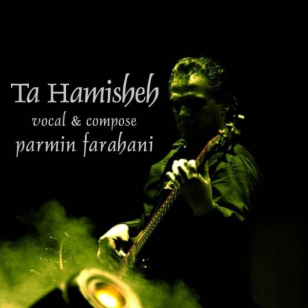 Parmin Farahani - 'Ta Hamishe'