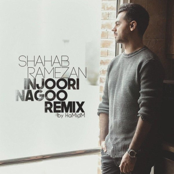 Shahab Ramezan - 'Injoori Nagoo (Remix)'