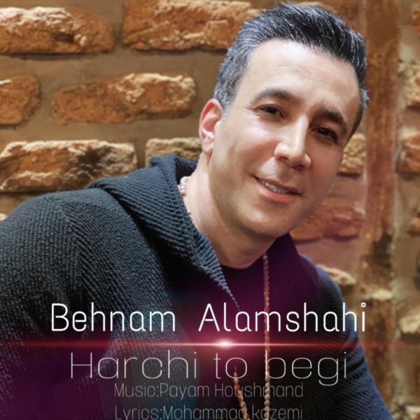 Behnam Alamshahi - Harchi To Begi