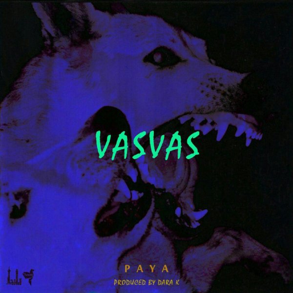 Paya - Vasvas (Ft. Nova & Dara K)