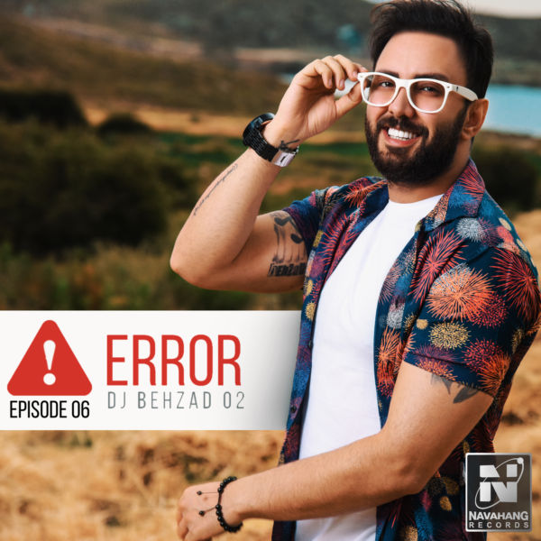DJ Behzad 02 - 'Error (Episode 6)'