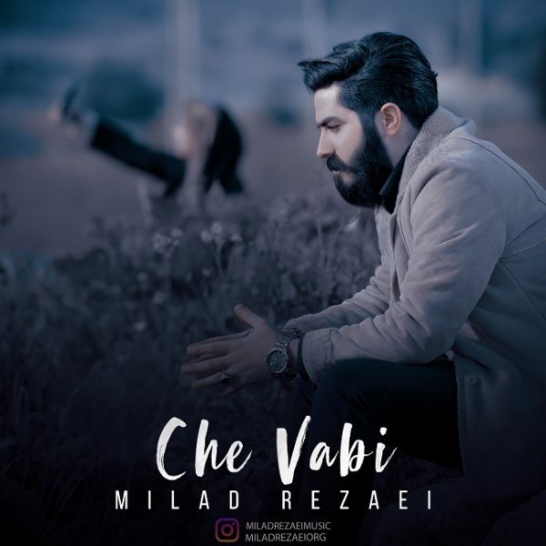 Milad Rezaei - 'Che Vabi'
