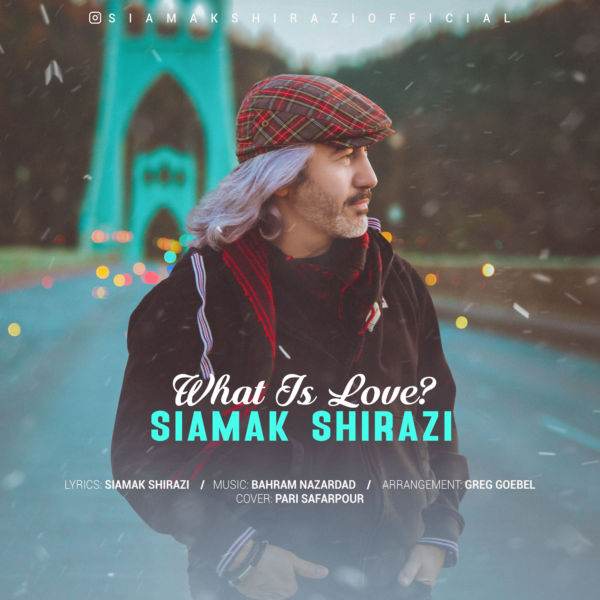 Siamak Shirazi - 'What Is Love'