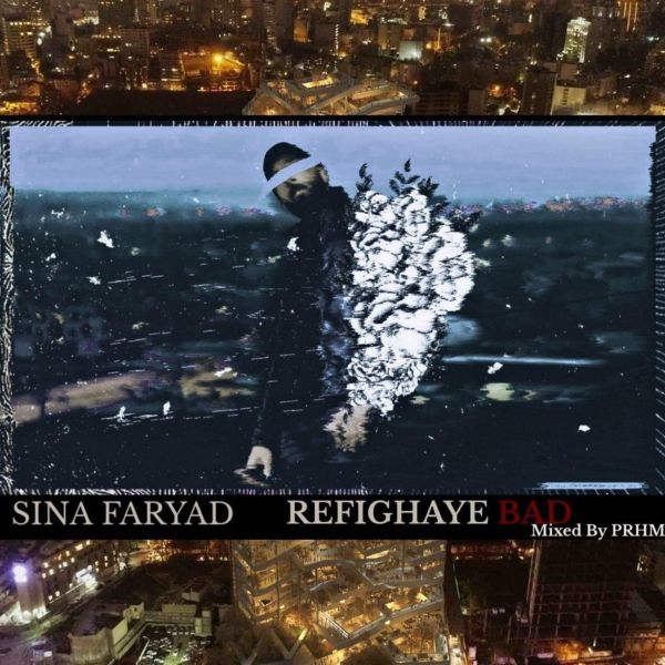 Sina Faryad - 'Refighaye Bad'